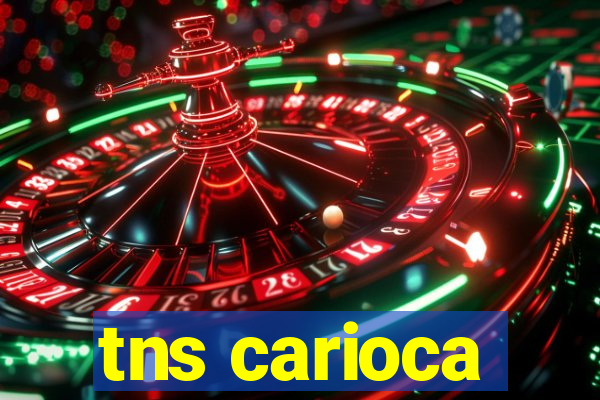 tns carioca
